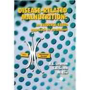 Disease-Related Malnutrition by Stratton, Rebecca J.; Green, Ceri J.; Elia, Marinos, 9780851996486
