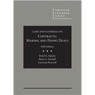 Cases and Materials on Contracts, Making and Doing Deals by Epstein, David G.; Markell, Bruce A.; Ponoroff, Lawrence, 9781634606486