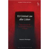 EU Criminal Law after Lisbon Rights, Trust and the Transformation of Justice in Europe by Mitsilegas, Valsamis, 9781849466486