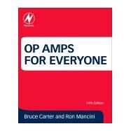 Op Amps for Everyone by Carter, Bruce; Mancini, Ron, 9780128116487