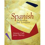 Spanish for Reading and Translation by Cash, Annette G.; Murray, James, 9780131916487