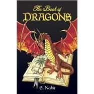 The Book of Dragons by Nesbit, E.; Millar, H. R.; Fell, H. Granville, 9780486436487