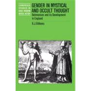 Gender in Mystical and Occult Thought: Behmenism and its Development in England by Brian J. Gibbons, 9780521526487