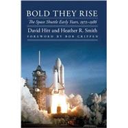 Bold They Rise by Hitt, David; Smith, Heather R.; Crippen, Bob, 9780803226487
