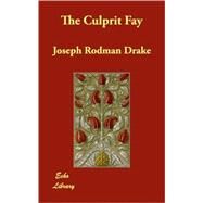 The Culprit Fay by Drake, Joseph Rodman, 9781406826487