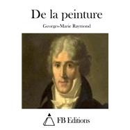 De La Peinture by Raymond, Georges-Marie; FB Editions, 9781508726487