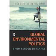 Global Environmental Politics: From Person to Planet by Nicholson,Simon, 9781612056487