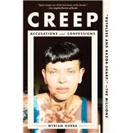 Creep Accusations and Confessions by Gurba, Myriam, 9781982186487
