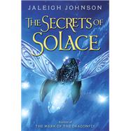 The Secrets of Solace by Johnson, Jaleigh, 9780385376488