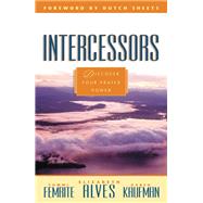 Intercessors by Femrite, Tommi; Alves, Elizabeth; Kaufman, Karen, 9780800796488