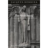 For Strasbourg Conversations of Friendship and Philosophy by Derrida, Jacques; Brault, Pascale-Anne; Naas, Michael, 9780823256488