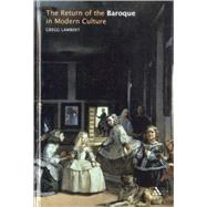 The Return Of The Baroque In Modern Culture by Lambert, Gregg, 9780826466488