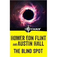 The Blind Spot by Homer Eon Flint; Austin Hall, 9781473216488