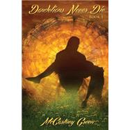 Dandelions Never Die by Green, Mccartney, 9781502396488