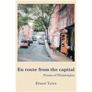 En Route from the Capital by Yates, Ernest, 9781503526488