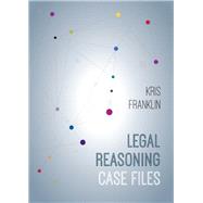 Legal Reasoning Case Files by Franklin, Kris, 9781531006488