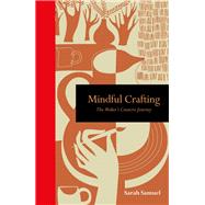 Mindful Crafting The Maker's Creative Journey by Samuel, Sarah, 9781782406488
