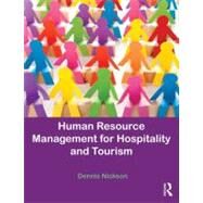 Human Resource Management for the Hospitality and Tourism Industries by Nickson; Dennis, 9780080966489