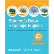 Student's Book of College English, MLA Update Edition by Skwire, David; Wiener, Harvey S., 9780134586489