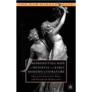 Representing Rape in Medieval and Early Modern Literature by Rose, Christine; Robertson, Elizabeth, 9780312236489