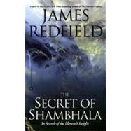 The Secret of Shambhala In Search of the Eleventh Insight by Redfield, James, 9780446676489