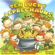Ten Lucky Leprechauns by Johnson, Jay; Heling, Kathryn; Hembrook, Deborah, 9780545436489