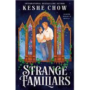 Strange Familiars by Chow, Keshe, 9780593956489