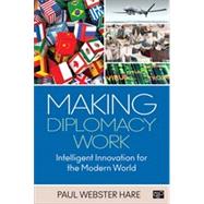 Making Diplomacy Work by Hare, Paul Webster, 9781452276489