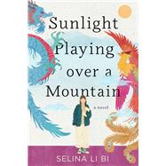Sunlight Playing over a Mountain by Li Bi, Selina, 9781641296489
