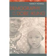 Demography of the Dobe! Kung by Howell,Nancy, 9780202306490