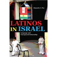 Latinos in Israel by Paz, Alejandro I., 9780253036490