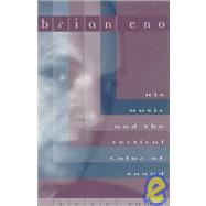 Brian Eno His Music And The Vertical Color Of Sound by Tamm, Eric Enno, 9780306806490