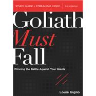 Goliath Must Fall Bible Study Guide plus Streaming Video by Louie Giglio, 9780310146490