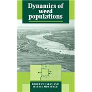 Dynamics of Weed Populations by Roger Cousens , Martin Mortimer, 9780521496490