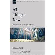 All Things New by Tabb, Brian J.; Carson, D. A., 9780830826490