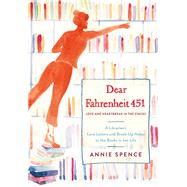 Dear Fahrenheit 451 by Spence, Annie, 9781250106490