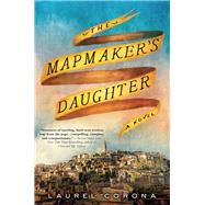 The Mapmaker's Daughter by Corona, Laurel, 9781402286490