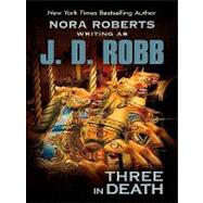 Three in Death by Robb, J. D., 9781410416490