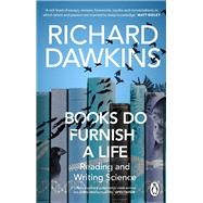 Books Do Furnish a Life Reading and Writing Science by Dawkins, Richard, 9781529176490