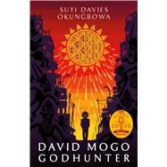 David Mogo Godhunter by Okungbowa, Suyi Davies, 9781781086490