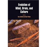 Evolution of Mind, Brain, and Culture by Hatfield, Gary; Pittman, Holly, 9781934536490