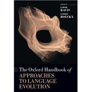 The Oxford Handbook of Approaches to Language Evolution by Raviv, Limor; Boeckx, Cedric, 9780192886491
