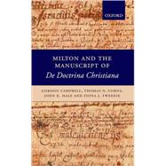 Milton and the Manuscript of De Doctrina Christiana by Campbell, Gordon; Corns, Thomas N.; Hale, John K.; Tweedie, Fiona J., 9780199296491