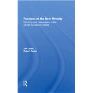 Russians As the New Minority by Chinn, Jeff; Kaiser, Robert, 9780367286491