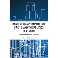 Contemporary Capitalism, Crisis, and the Politics of Fiction by Del Valle Alcal, Roberto, 9780367426491