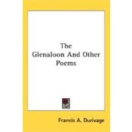 The Glenaloon And Other Poems by Durivage, Francis Alexander, 9780548456491
