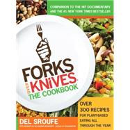 Forks over Knives - the Cookbook by Sroufe, Del; Moskowitz, Isa Chandra (CON); Hever, Julieanna (CON); Micklewright, Judy (CON); Thacker, Darshana (CON), 9780606316491