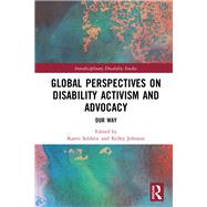 Global Perspectives on Disability Activism and Advocacy: Our Way by Soldatic; Karen, 9780815376491