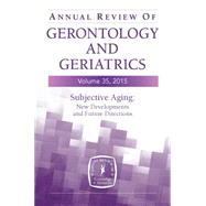 Annual Review of Gerontology and Geriatrics 2015 by Diehl, Manfred, Ph.D.; Wahl, Hans-Werner, Ph.D., 9780826196491