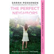 The Perfect Neighbors A Novel by Pekkanen, Sarah, 9781501106491
